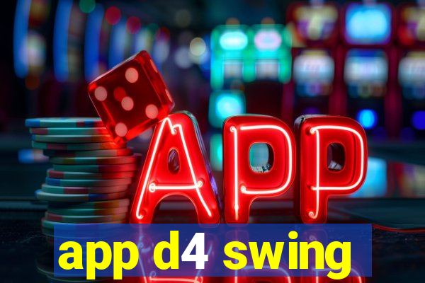 app d4 swing